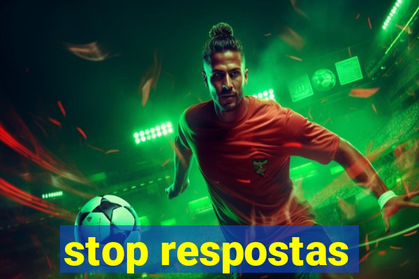 stop respostas